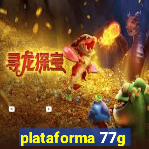 plataforma 77g